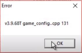 Error v3.9.68 game_confg..cpp 131